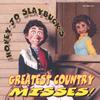 STEVE ENGLE: Hovey-Jo Slaybuck's Greatest Country Misses!