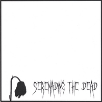 Serenading the Dead : Serenading the Dead