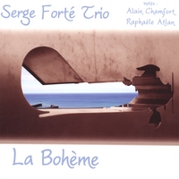 Serge Forte trio : La Boheme