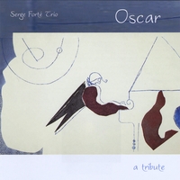 Serge Forté Trio : Oscar ...A Tribute