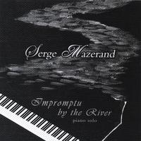 SERGE MAZERAND: Impromptu by the River