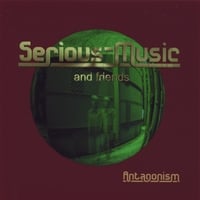Serious-Music : Antagonism