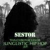 SESTOR: Tha Chronicles of Junglistic Hip Hop (Ep)