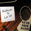 SETH OHM BAND: Holding On To Let Go
