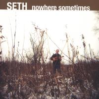 SETH: Nowhere Sometimes
