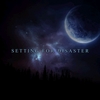 SETTING FOR DISASTER: Setting For Disaster