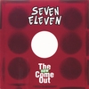 SEVEN ELEVEN: The New Come Out