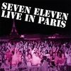 SEVEN ELEVEN: Live in Paris