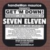 SEVEN ELEVEN: Get 'm down!