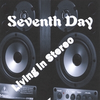 Seventh Day : Living in Stereo