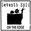 SEVENTH EPIC: On The Edge