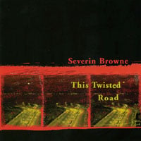 Severin Browne : This Twisted Road
