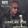 SEYI - MR JEJE: Born In Africa