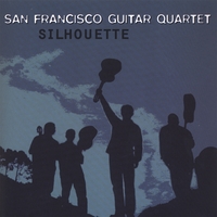 San Francisco Guitar Quartet : Silhouette