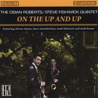 THE OSIAN ROBERTS/STEVE FISHWICK QUINTET: On the Up and Up