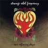 Strange Rebel Frequency: Our Refining Days