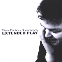 Silver Factory Superstars : Extended Play