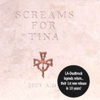 Screams For Tina : 2003 A.D.