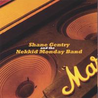 Shane Gentry and the Nekkid Monday Band : Shane Gentry and the Nekkid Monday Band
