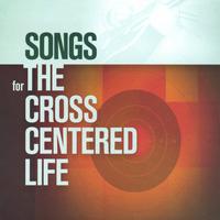 Sovereign Grace Music : Songs for the Cross Centered Life