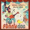 SUSAN GILBERT & PLASTIC DUCK: Funny Dog