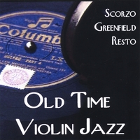 SCORZO/GREENFIELD/RESTO: Old Time Violin Jazz