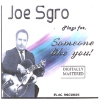 JOE SGRO: Someone Like You