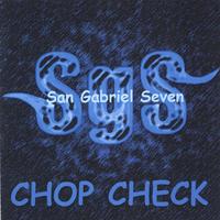 San Gabriel Seven : Chop Check