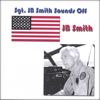 Sgt. JB Smith : Sgt. JB Smith Sounds Off