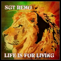 Sgt. Remo: Life Is for Living