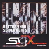 SGX: Better Than Sliced Beats - The SGX Remix Album