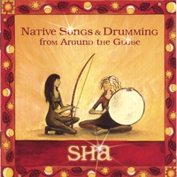 SHA: Native Songs & Drumming From Around The Globe