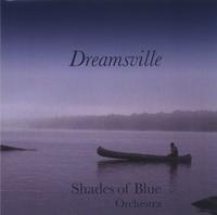 SHADES OF BLUE ORCHESTRA: Dreamsville