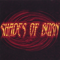 SHADES OF BURN: Shades Of Burn