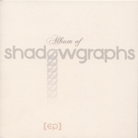 Shadowgraphs : Shadowgraphs