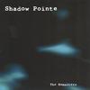 SHADOW POINTE: Shadow Pointe - The Remasters