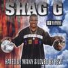 SHAG G: Hated By Many & Loved By Few