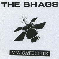 The Shags : Via Satellite