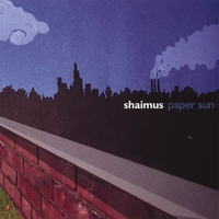 Shaimus : Paper Sun