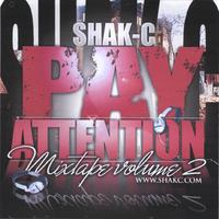 Shak-C : Pay Attention Volume 2