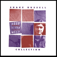 SHAKE RUSSELL: Deep in the West