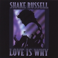 Shake Russell : Love is Why
