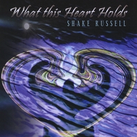 Shake Russell : What This Heart Holds