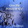 SHA LÉWILANTE: Give Me Positivity