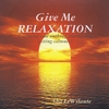 Sha LéWilante: Give Me RELAXATION