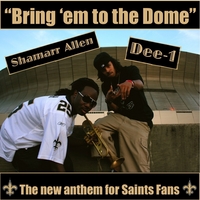 Shamarr Allen & Dee-1 : Bring em to the Dome