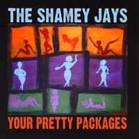The Shamey Jays : Your Pretty Packages