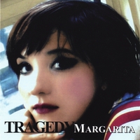 MARGARITA: Tragedy