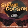 SHANE DODSON: Demo Derby