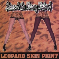 SHANE AND THE MONEY MAKERS: Leopard Skin Print